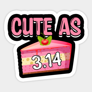 Funny math pi day Cute as 3.14 Sticker